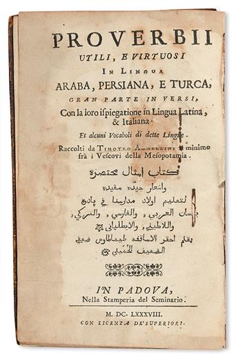 AGNELLINI, TIMOTEO [formerly HUMAILI IBN DAFI KARNUK]. Proverbii Utili, e Virtuosi in Lingua Araba, Persiana, e Turca.  1688